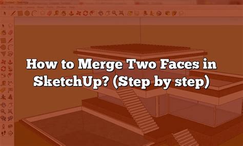 merge faces sketchup|Merging two or more faces .